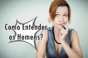 como entender os homens