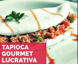 tapioca gourmet lucrativa corpo mente saude